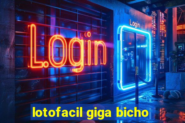 lotofacil giga bicho